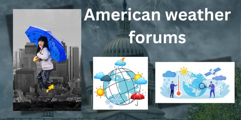 A Deep Dive into American Weather Forums: Community, Forecasting, and Real-Time Updates