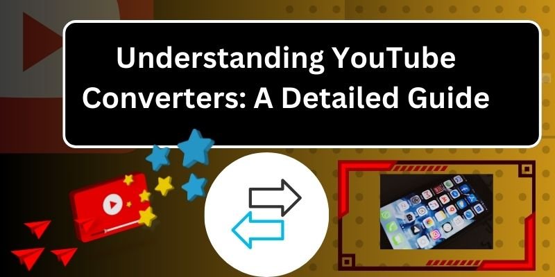 Understanding YouTube Converters: A Detailed Guide