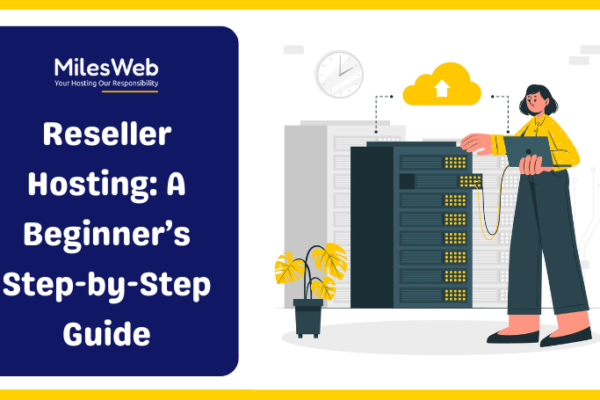 Reseller Hosting A Beginner’s Step-by-Step Guide