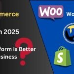 WooCommerce vs Shopify in 2025: Which Platform is Better for Your Business?