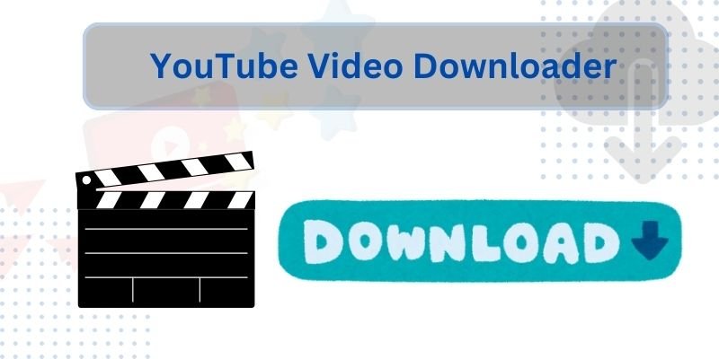 YouTube Video Downloader: A Guide to Seamless Video Downloads