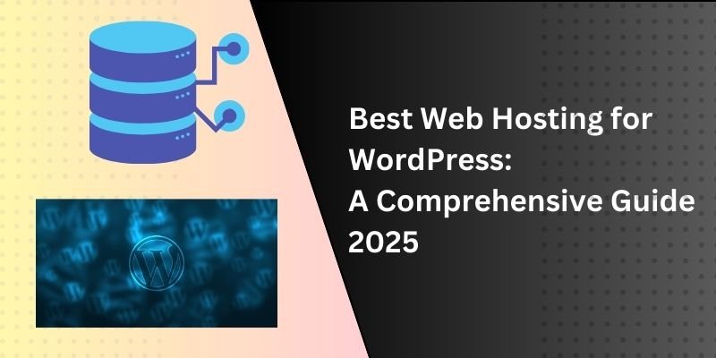 Best Web Hosting for WordPress: A Comprehensive Guide 2025