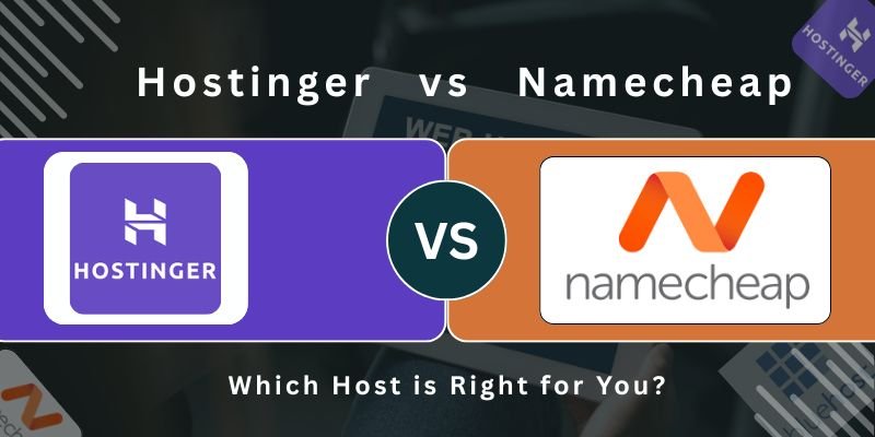 Hostinger vs Namecheap: Which Host is Right for You?