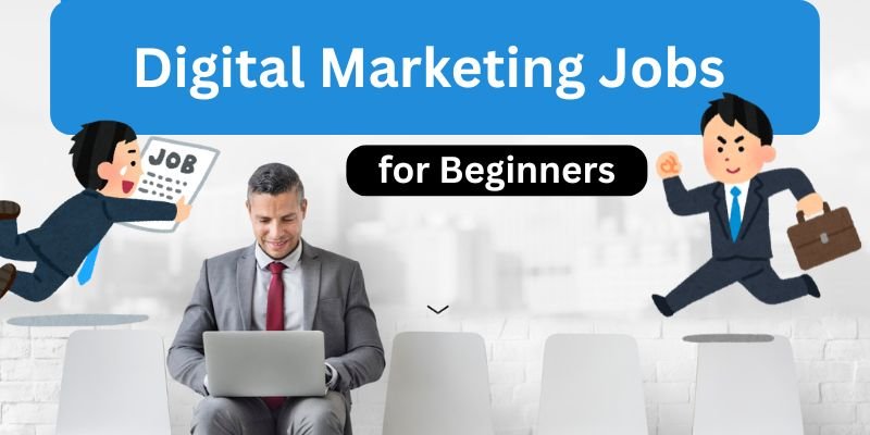 Digital Marketing Jobs for Beginners