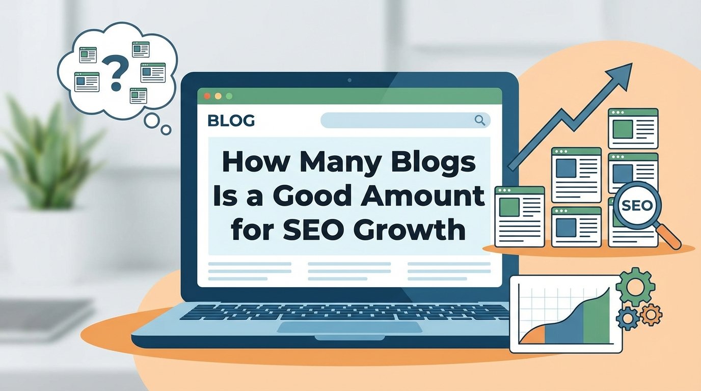 How Many Blogs Is a Good Amount for SEO Growth