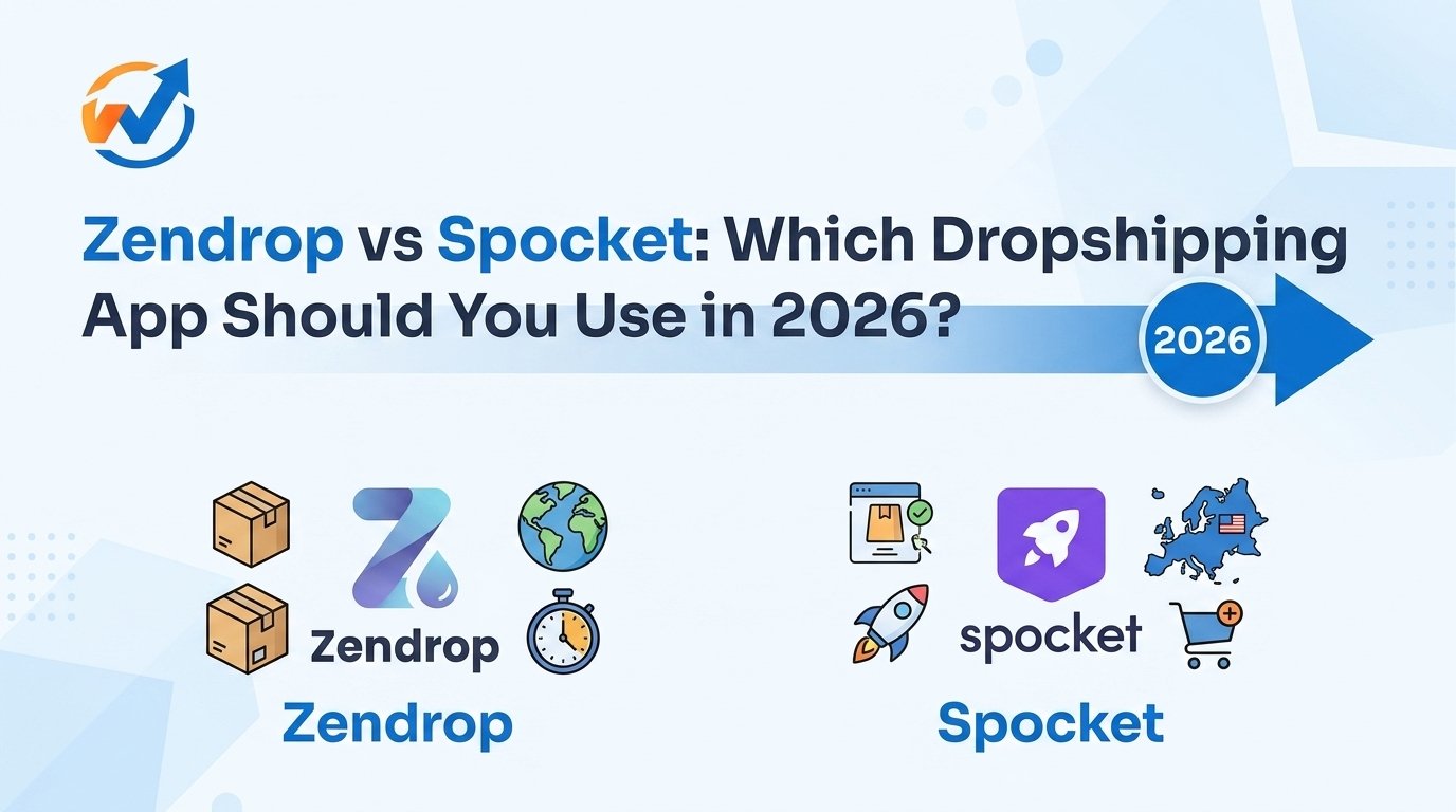 Zendrop vs Spocket: Which Dropshipping App Should You Use in 2026?