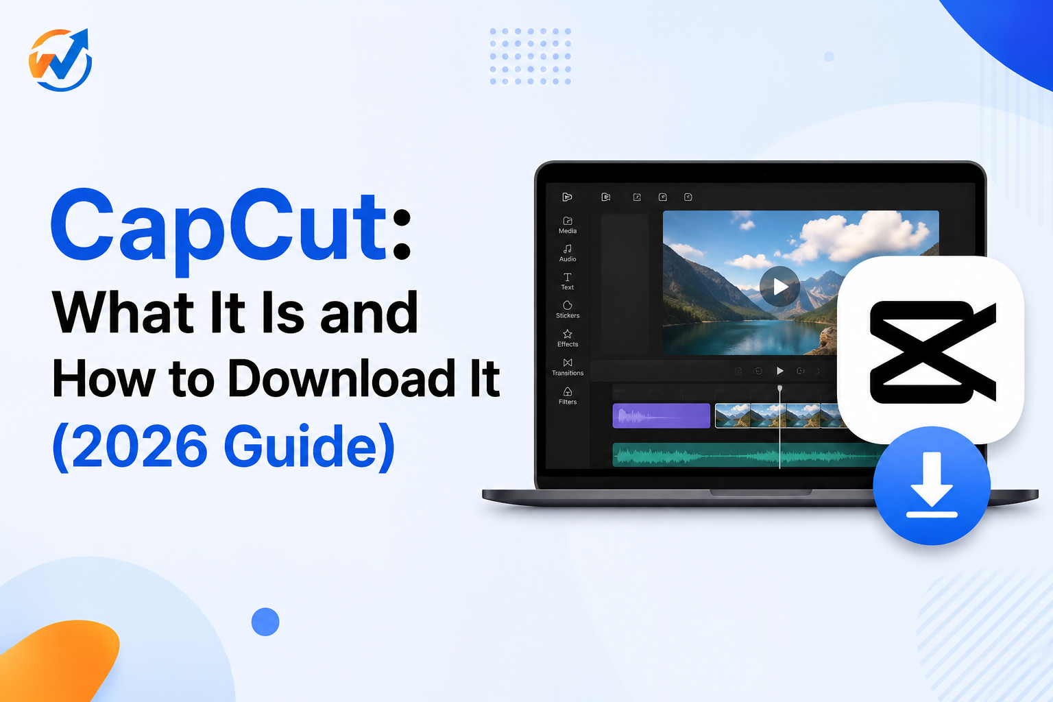 CapCut: What It Is and How to Download It (2026 Guide)
